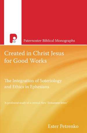 Created in Christ Jesus for Good Works de Ester Petrenko