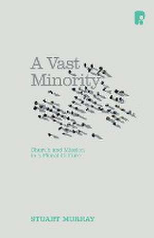 A Vast Minority de Stuart Murray