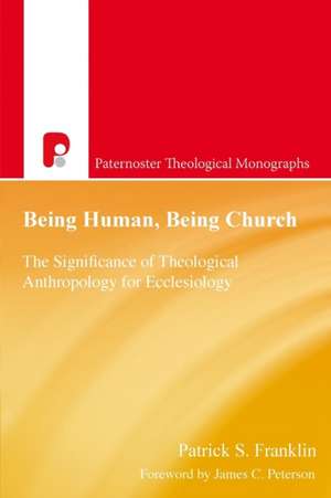 Being Human, Being Church de Patrick S. Franklin