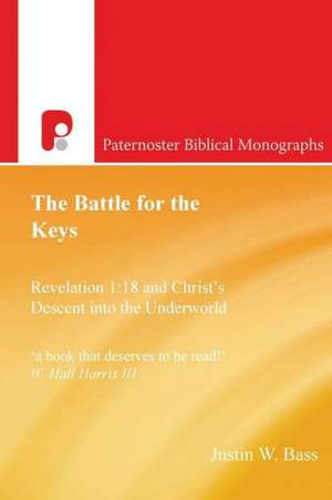 The Battle for the Keys de Justin W. Bass