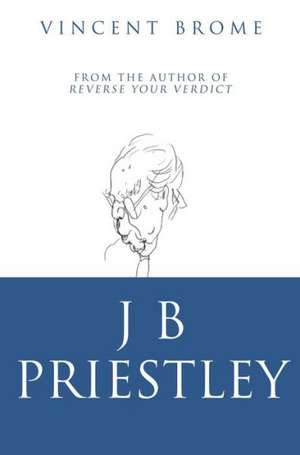 J.B. Priestley de Vincent Brome