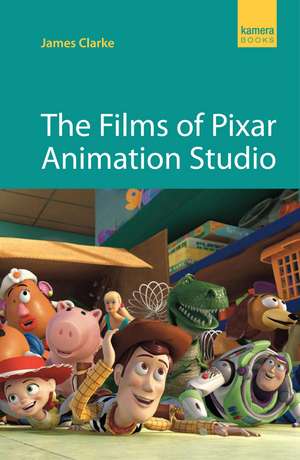 The Films of Pixar Animation Studio de James Clarke