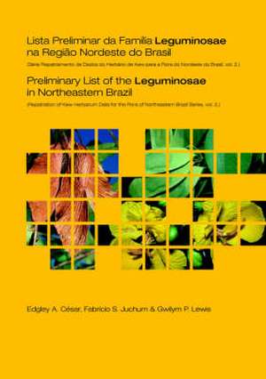 Preliminary List of the Leguminosae in Northeastern Brazil de Edgley A César