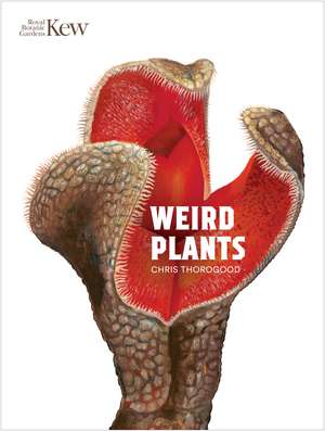 Weird Plants de Chris Thorogood