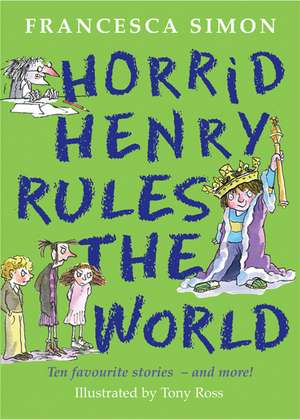 Horrid Henry Rules the World de Francesca Simon