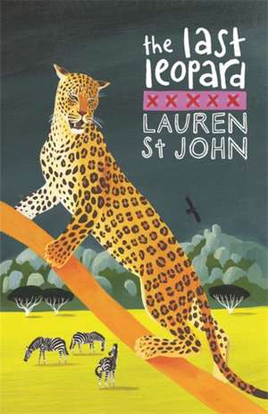 The White Giraffe Series: The Last Leopard de Lauren St John