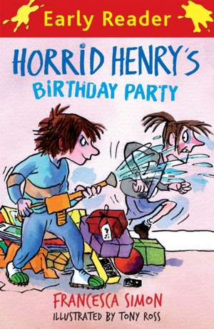 Horrid Henry Early Reader: Horrid Henry's Birthday Party de Francesca Simon