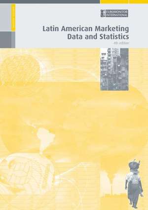 Latin American Marketing Data and Statistics 2009/2010 4 de Euromonitor International