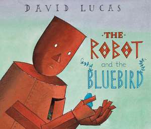 The Robot and the Bluebird de David Lucas