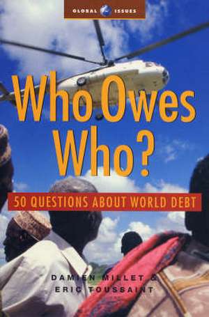 Who Owes Who: 50 Questions about World Debt de Damien Millet