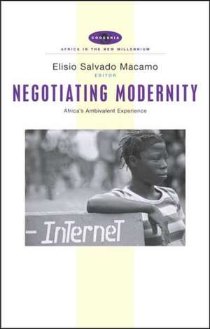 Negotiating Modernity: Africa's Ambivalent Experience de Elísio Salvado Macamo