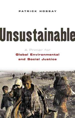 Unsustainable: A Primer for Global Environmental and Social Justice de Patrick Hossay