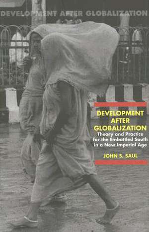 Development After Globalization de John S. Saul