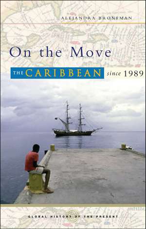 On The Move: The Caribbean Since 1989 de Alejandra Bronfman