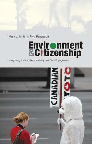 Environment and Citizenship: Integrating Justice, Responsibility and Civic Engagement de Mark J. Smith