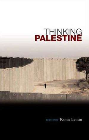 Thinking Palestine de Ronit Lentin