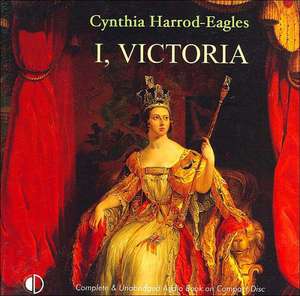 I, Victoria de Cynthia Harrod Eagles