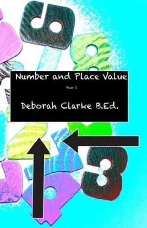 NUMBER AND PLACE VALUE YEAR 1 de Deborah Clarke