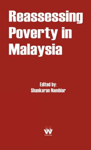 Reassessing Poverty in Malaysia de Shankaran Nambiar