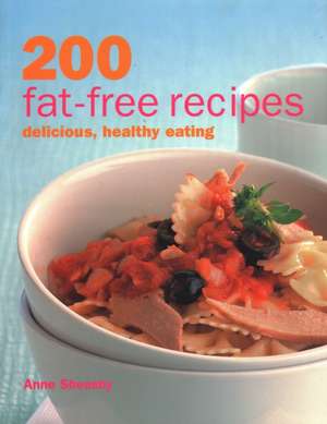 200 Fat-free Recipes de Anne Sheasby