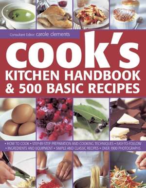 Cook's Kitchen Handbook & 500 Basic Recipes de Alex Barker