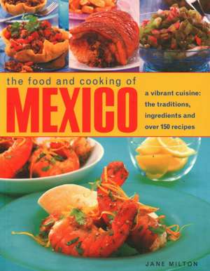 The Food and Cooking of Mexico de Jane Milton