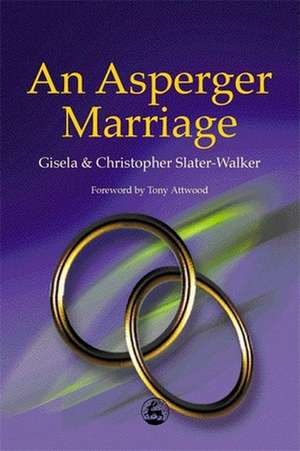 An Asperger Marriage de Gisela Slater-Walker