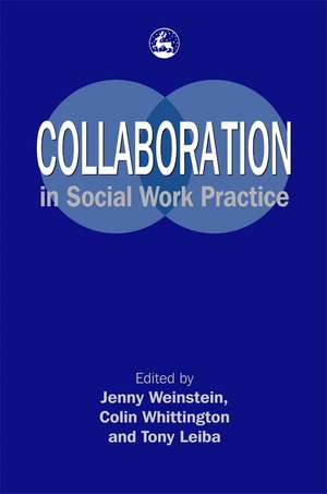 Collaboration in Social Work Practice de Jenny Weinstein