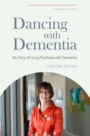 Dancing with Dementia de Christine Bryden