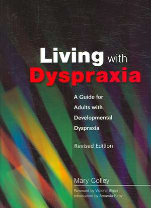 Living with Dyspraxia de Mary Colley