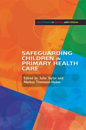 Safeguarding Children in Primary Health Care de Brigid Daniel