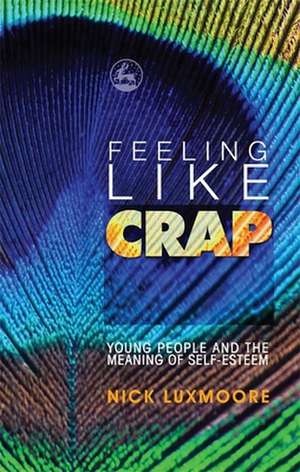 Feeling Like Crap de Nick Luxmoore