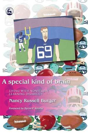 A Special Kind of Brain: Living with Nonverbal Learning Disability de Nancy Russell Burger