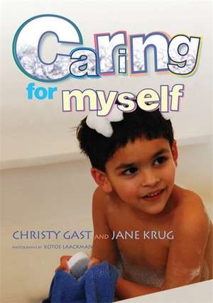 Caring for Myself: A Social Skills Storybook de Christy Gast