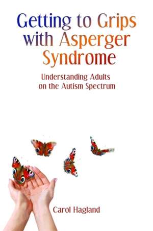 Getting to Grips with Asperger Syndrome de Carol Hagland