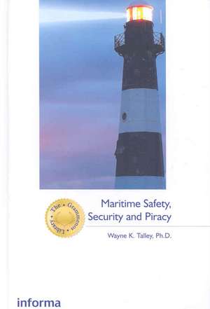 Maritime Safety, Security and Piracy de Wayne Talley