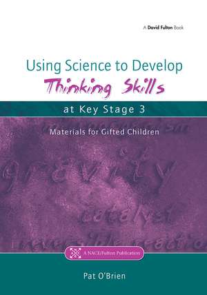 Using Science to Develop Thinking Skills at Key Stage 3 de Pat O'Brien