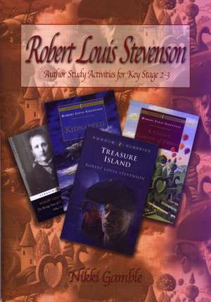 Robert Louis Stevenson: Author Study Activities for Key Stage 2/Scottish P6-7 de Nikki Gamble