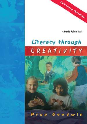 Literacy through Creativity de Prue Goodwin