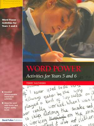 Word Power: Activities for Years 5 and 6 de Terry Saunders