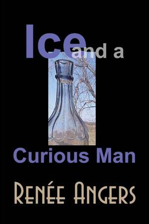 Ice and a Curious Man de Rene Angers