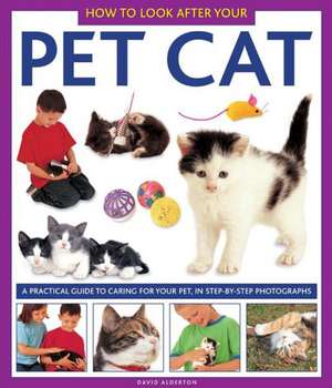 How to Look After Your Pet Cat de David Alderton