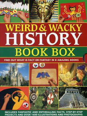 Weird & Wacky History Book Box: Pirates, Witches and Wizards, Monsters, Mummies and Tombs, the Vi de Philip Steele