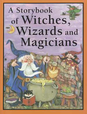 A Storybook of Witches, Wizards and Magicians de Nicola Baxter