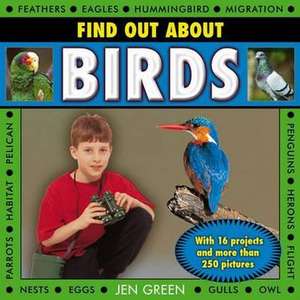 Find Out about Birds: With 16 Projects and More Than 250 Pictures de Jen Green