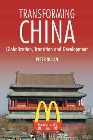 Transforming China de Peter Nolan