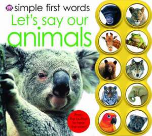 Simple First Words Let's Say Our Animals de Roger Priddy