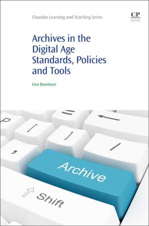 Archives in the Digital Age: Standards, Policies and Tools de Lina Bountouri