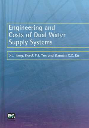 Engineering and Costs of Dual Water Supply Systems de S. L. Tang