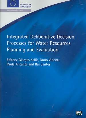 Integrated Deliberative Decision Processes for Water Resources Planning and Evaluation de Paula Antunes